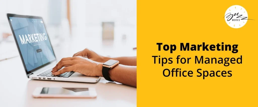 Top Marketing Tips for a Managed Office Space