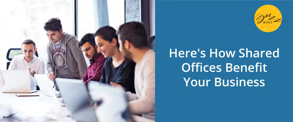 Here’s how shared offices benefit your business