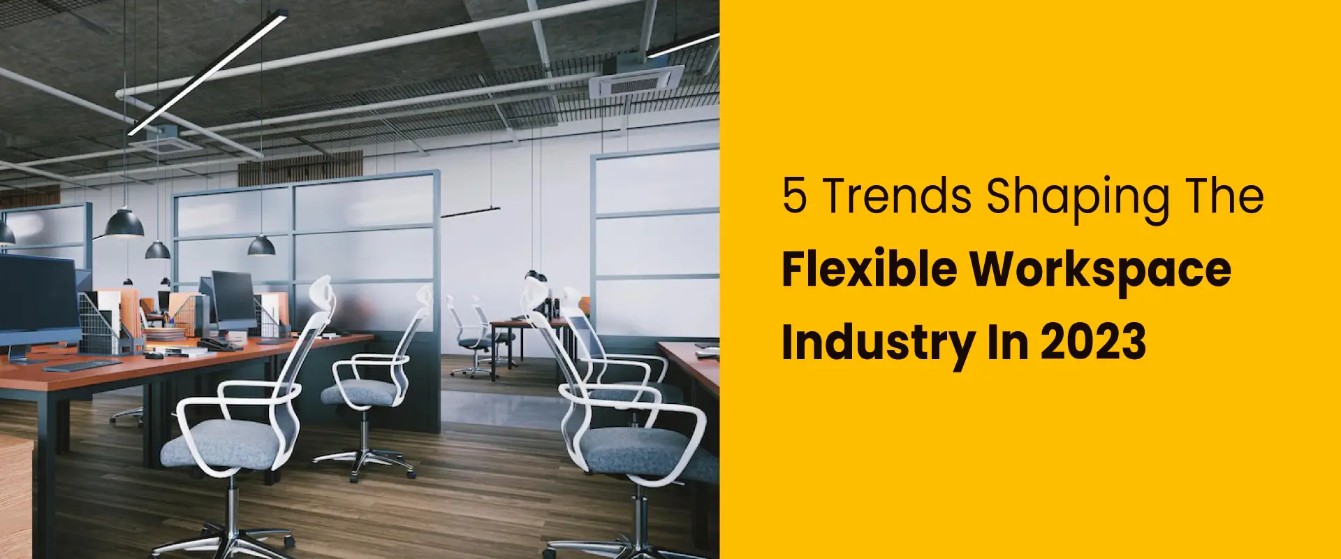 5 Trends Shaping The Flexible Workspace Industry In 2023