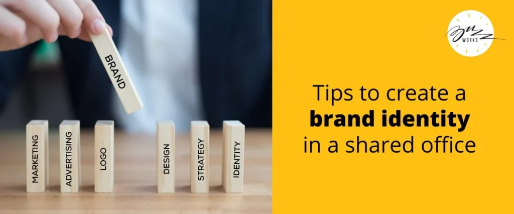Tips to create a brand identity in a shared office space
