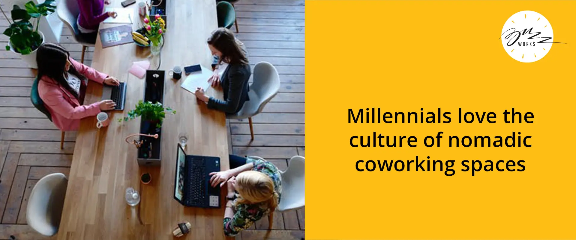 Millennials love the culture of nomadic coworking spaces