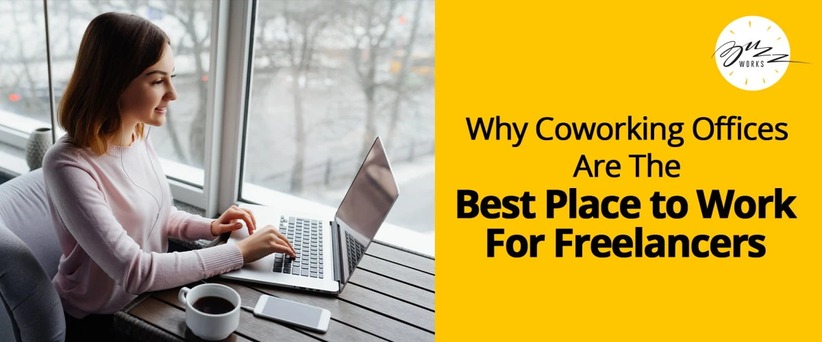 Why Coworking offices are the best place to work for freelancers?