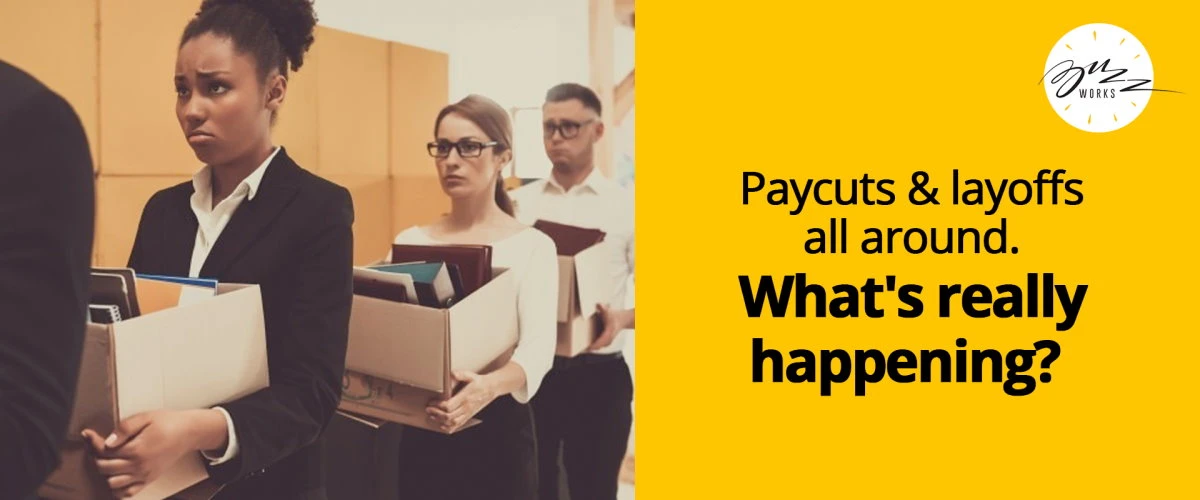 Pay Cuts and Layoffs All-Around – What’s Really Happening?