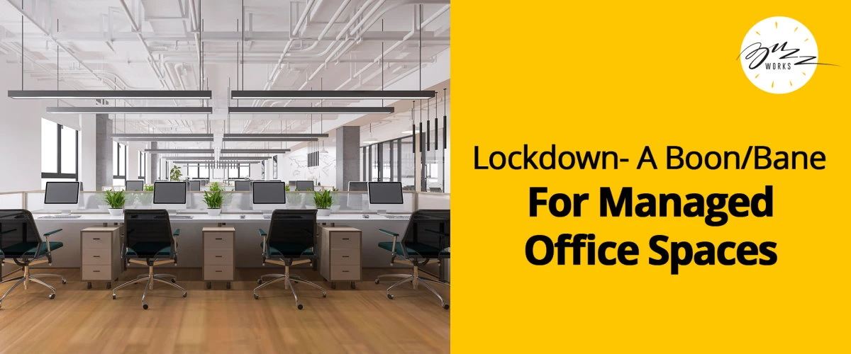 Lockdown: A bane or boon for managed office spaces?