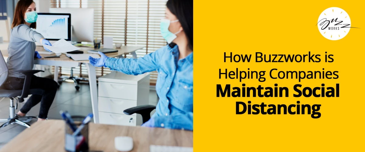 How BuzzWorks is helping companies maintain social distancing