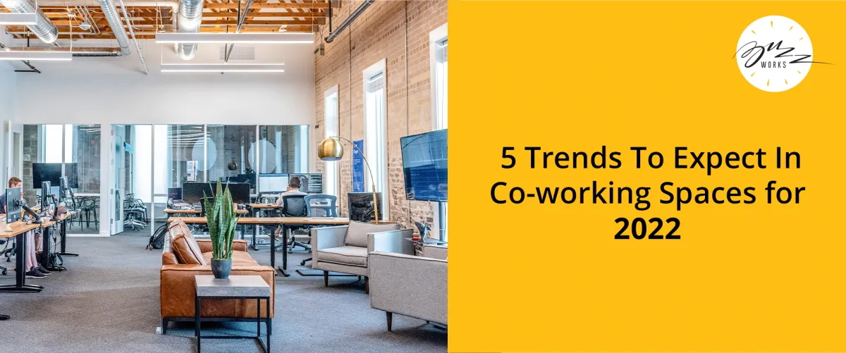 5 Trends To Expect In Co-working Spaces for 2022