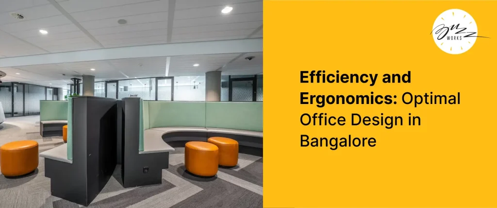 Efficiency and Ergonomics: Optimal Office Design in Bangalore