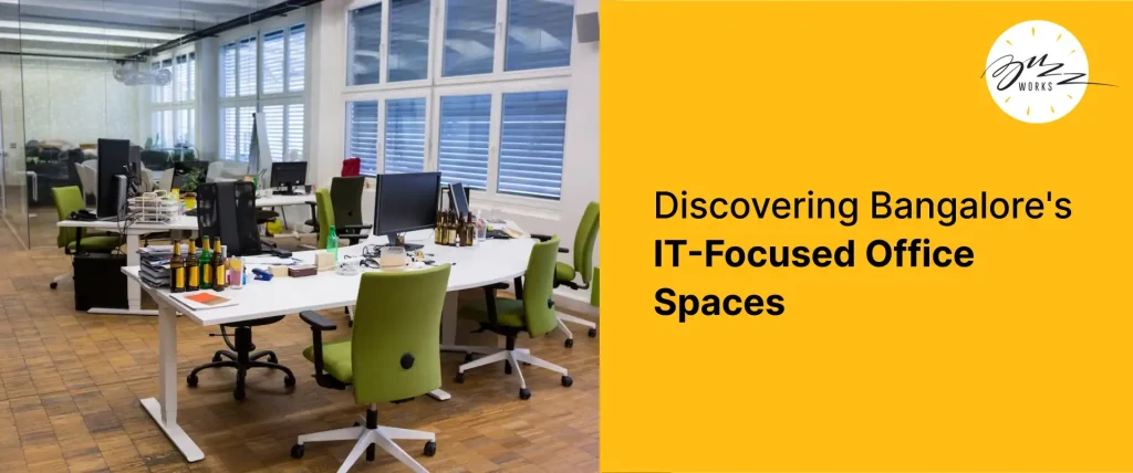 Discovering Bangalore’s IT-Focused Office Spaces
