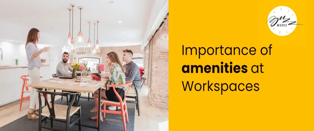 Importance of amenities at Workspaces