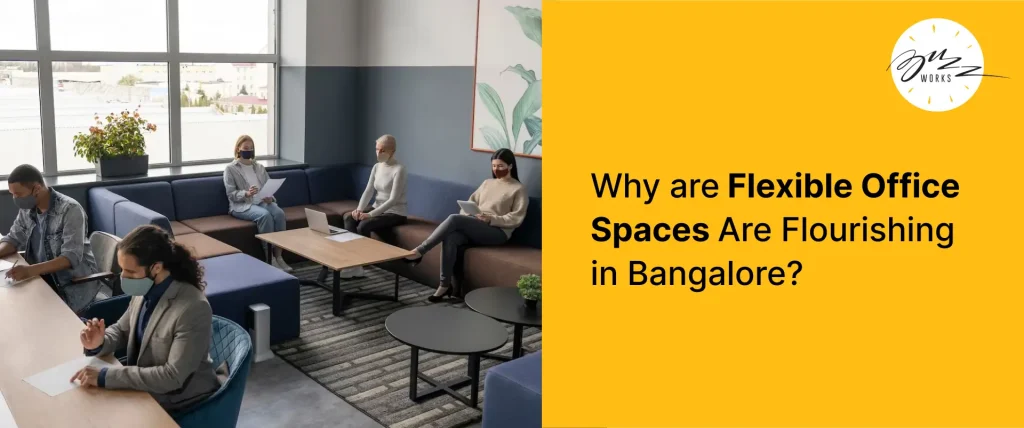 Why are Flexible Office Spaces Are Flourishing in Bangalore?