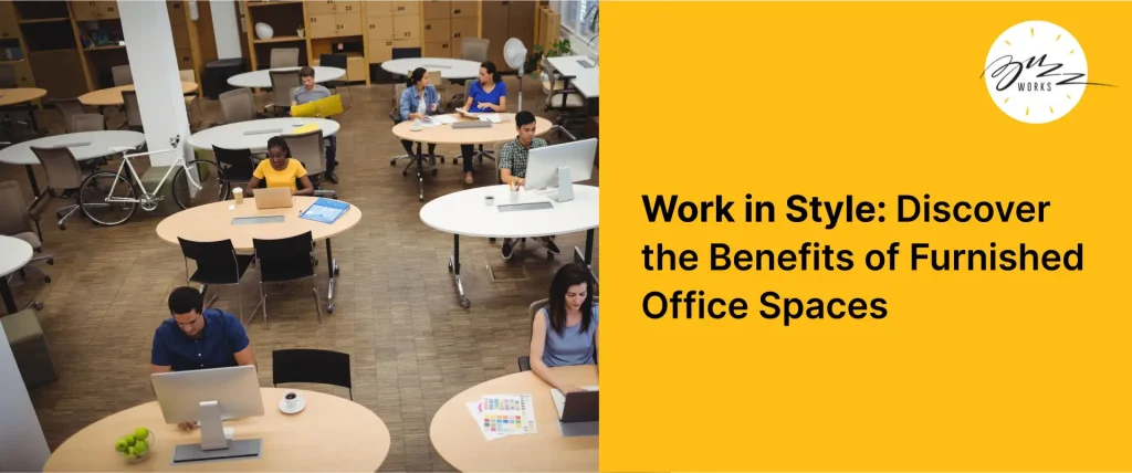 Work in Style: Discover the Benefits of Furnished Office Spaces