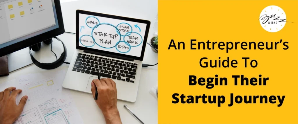 An Entrepreneur’s guide to begin their startup journey