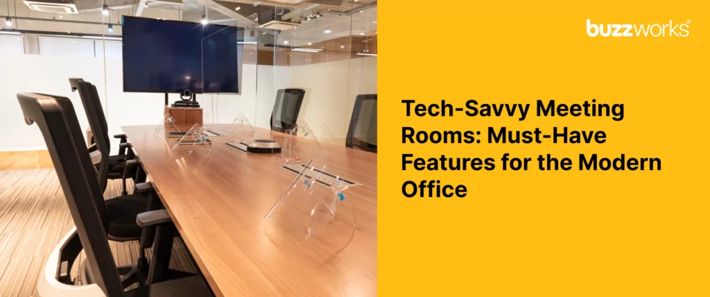 Tech-Savvy Meeting Rooms: Must-Have Features for the Modern Office